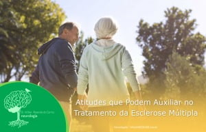 Atitudes que Podem Auxiliar o Tratamento da Esclerose Múltipla