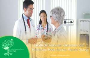 Perda de Peso em Pacientes com Parkinson Pode Indicar Forma Grave