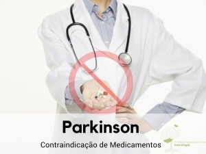 Parkinson: Contraindicação de Medicamentos.