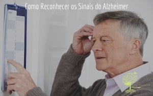 Como Reconhecer os Sinais do Alzheimer