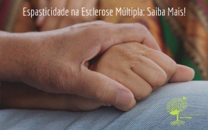 Espasticidade na Esclerose Múltipla: Saiba Mais!
