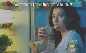 Síndrome do Comer Noturno: Saiba Mais!