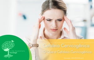 Cefaleia Cervicogênica – O Que é Cefaleia Cervicogênica