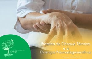 Proteína de Choque Térmico e as Doenças Neurodegenerativas