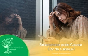 Smartphone pode Causar Dor de Cabeça?