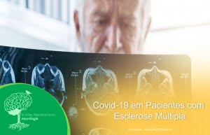 Covid-19 em Pacientes com Esclerose Múltipla