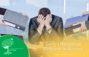 Como Lidar com a Síndrome de Burnout