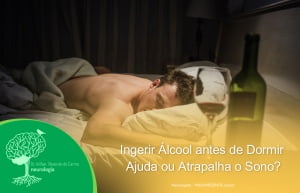 Ingerir Álcool Antes de Dormir Ajuda ou Atrapalha o Sono?