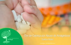 Dor de Cabeça por Abuso de Analgésicos – Saiba Mais