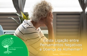 Existe Ligação entre Pensamentos Negativos e Doença de Alzheimer?